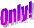 Only!